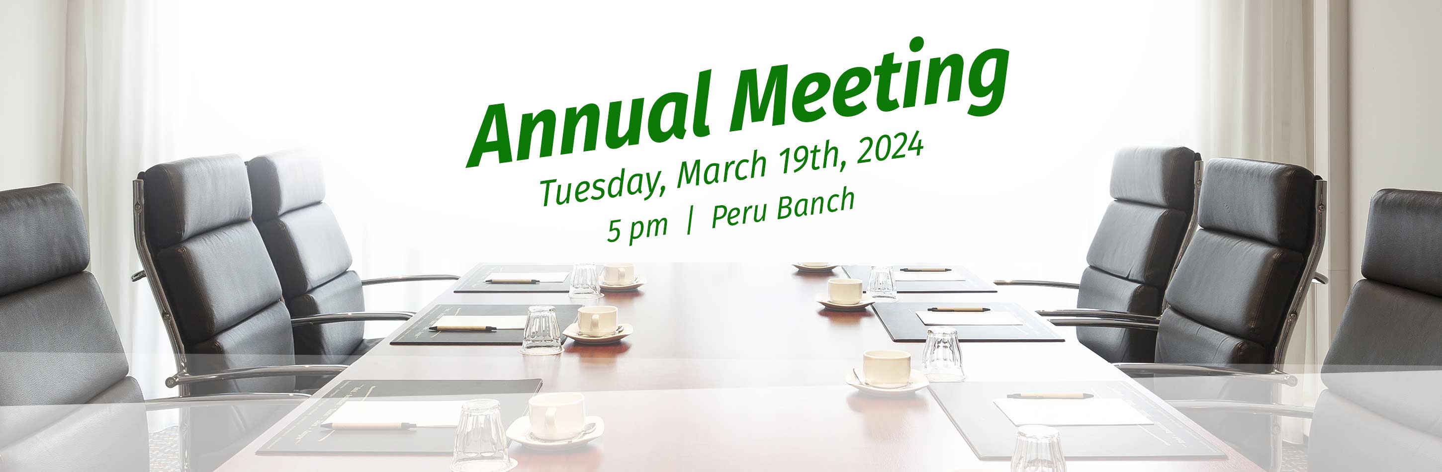 Annual Meeting Tuesday, March 19th, 2024 at 5 pm  |  Peru Branch  |  815.224.2667 ext. 226